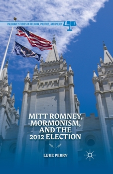 Paperback Mitt Romney, Mormonism, and the 2012 Election Book