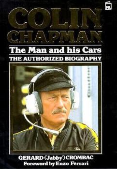 Hardcover Colin Chapman: The Man and His Car; The Authorized Biography Book