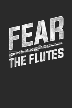 Paperback Fear The Flutes: Flutes Notebook, Dotted Bullet (6" x 9" - 120 pages) Musical Instruments Themed Notebook for Daily Journal, Diary, and Book