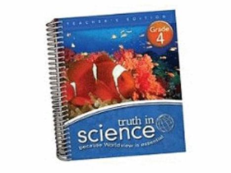 Spiral-bound Truth In Science Grade 4 Teacher's Edition Book