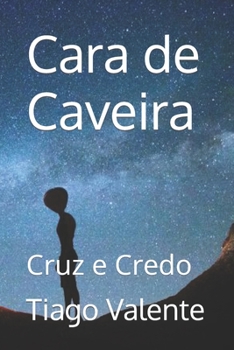 Paperback Cara de Caveira: Cruz e Credo [Portuguese] Book