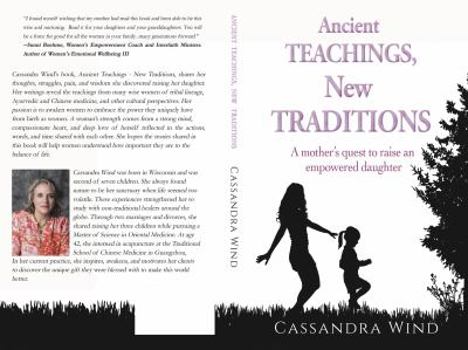 Paperback Ancient Teachings, New Traditions: A mother's quest to raise an empowered daughter Book