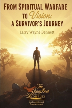 From Spiritual Warfare to Vision: A Survivor's Journey