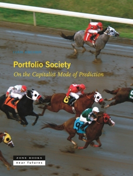 Hardcover Portfolio Society: On the Capitalist Mode of Prediction Book