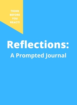 Hardcover Reflections: A Prompted Journal: Practice Meditation and Gratitude For a Better Life Book