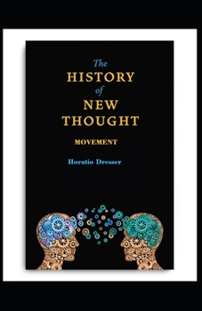 Paperback A History of the New Thought Movement( illustrated edition) Book