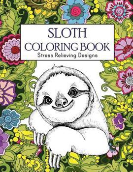 Paperback Sloth Coloring Book: Stress Relieving Designs: Sloth Coloring Book For Adults (Animal coloring Book) Book