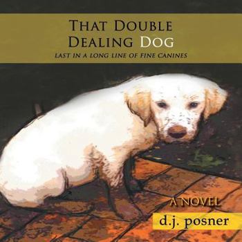 Paperback That Double Dealing Dog: Last in a long line of fine canines Book