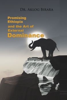 Promising Ethiopia and the Art of Dominance: -Advance the global common good through cooperation-