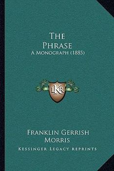 The Phrase: A Monograph
