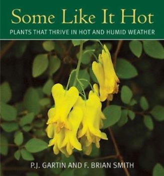 Paperback Some Like It Hot: Plants That Thrive in Hot and Humid Weather Book