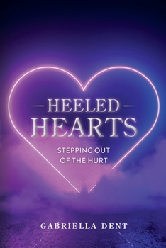 Paperback Heeled Hearts: Stepping Out Of The Hurt Book