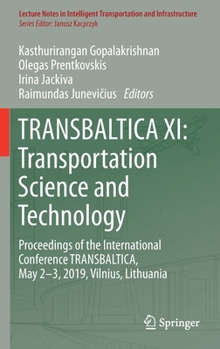 Hardcover Transbaltica XI: Transportation Science and Technology: Proceedings of the International Conference Transbaltica, May 2-3, 2019, Vilnius, Lithuania Book