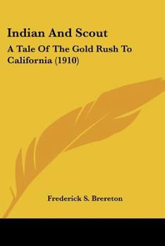 Indian and Scout: A Tale of the Gold Rush to California