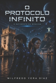 Paperback O Protocolo Infinito: O Batimento da Máquina [Portuguese] Book