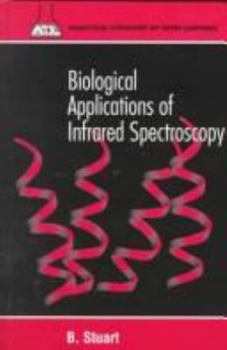 Hardcover Biological Applications of Infrared Spectroscopy Book