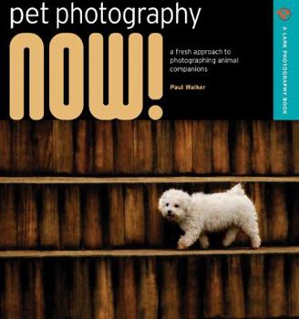 Paperback Pet Photography Now!: A Fresh Approach to Photographing Animal Companions Book