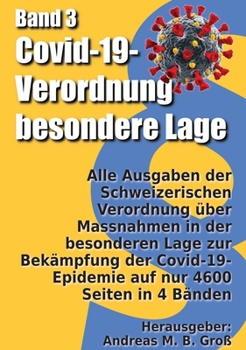 Hardcover Band 3: Alle Ausgaben der Schweizerischen Verordnung ?ber Massnahmen in der besonderen Lage zur Bek?mpfung der Covid-19-Epidem [German] Book