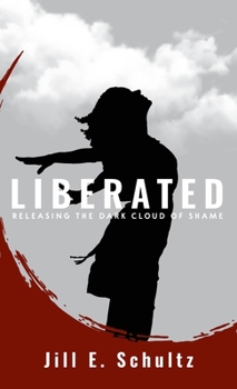 Hardcover Liberated: Releasing the Dark Cloud of Shame Book