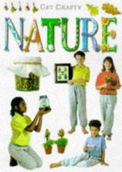 Hardcover Get Crafty with Nature (Get Crafty) Book