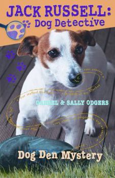 Dog Den Mystery - Book #1 of the Jack Russell Dog Detective