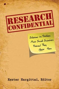 Hardcover Research Confidential: Solutions to Problems Most Social Scientists Pretend They Never Have Book