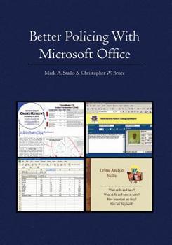 Paperback Better Policing With Microsoft Office: Crime Analysis, Investigations, and Community Policing Book