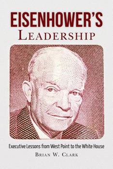 Paperback Eisenhower's Leadership: Executive Lessons from West Point to the White House Book