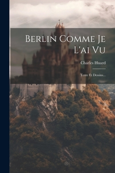 Paperback Berlin Comme Je L'ai Vu: Texte Et Dessins... [French] Book