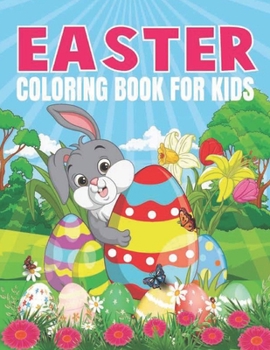 Paperback Easter Coloring Book for Kids: Easter Bunnies, Easter Alphabet and lots of Easter Eggs, Fun easter bunny Coloring Books For Children Book