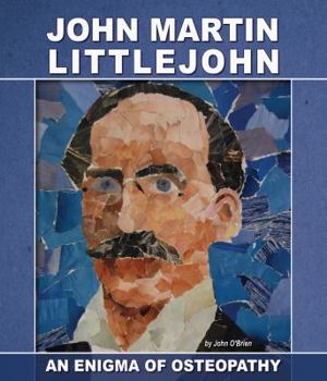 Paperback John Martin Littlejohn: An Enigma of Osteopathy Book