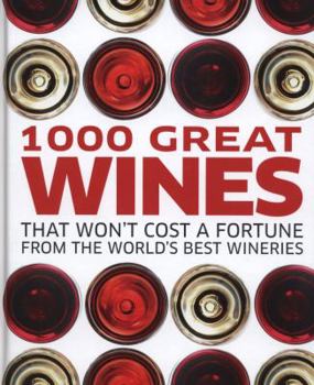 Hardcover 1000 Great Wines That Won't Cost a Fortune. Book