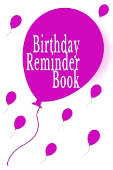 Paperback Birthday Reminder Notebook: Birthday Reminder Notebook. Date Reminder Journal.Birthday Reminder Journal. Date keeper Book