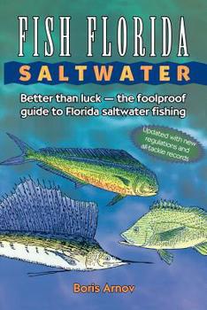 Paperback Fish Florida Saltwater: Better Than Luck--The Foolproof Guide to Florida Saltwater Fishing Book