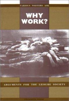 Paperback Why Work?: Arguments For The Leisure Society Book