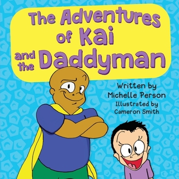 Paperback The Adventures of Kai and The Daddyman Book