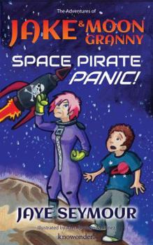 Paperback The Adventures of Jake and Moon Granny: Space Pirate Panic Book