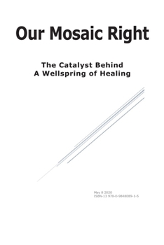 Paperback Our Mosaic Right: The Catalyst Behind a Wellspring of Healing Book