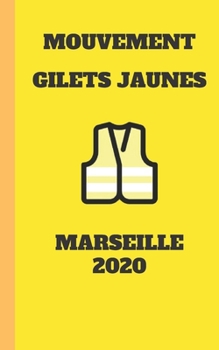 carnet ligné gilet jaunes 2020 Marseille  mouvement du peuple un carnet de note gilets jaunes  mémento, livret, agenda, répertoire, cahier, calepin: 5x8 (12.7x20.32 CM) 100 pages (French Edition)