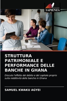 Paperback Struttura Patrimoniale E Performance Delle Banche in Ghana [Italian] Book