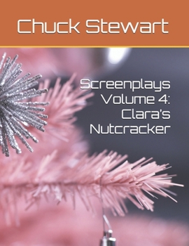 Paperback Screenplays Volume 4: Clara's Nutcracker Book