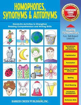 Paperback Reading Fundamentals - Homophones, Synonyms & Antonyms: Learn about Homophones, Synonyms & Antonyms and How to Use Them to Strengthen Reading Comprehe Book