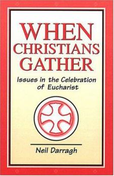 Paperback When Christians Gather: Issues in the Celebration of the Eucharist Book