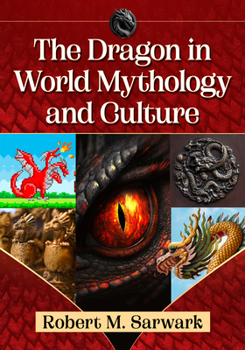 Paperback The Dragon in World Mythology and Culture Book