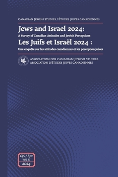 Canadian Jewish Studies / Études juives canadiennes Vol. 37: Jews and Israel 2024: A Survey of Canadian Attitudes and Jewish Perceptions