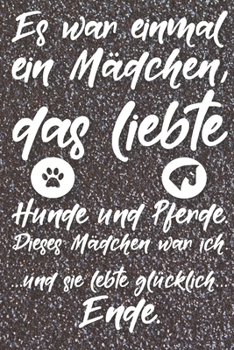 Es war einmal ein M�dchen, das liebte Hunde und Pferde. Dieses M�dchen war ich. Und sie lebte gl�cklich. Ende: Jahres-Kalender f�r das Jahr 2020 Terminplaner f�r Pferde Reiter Organizer