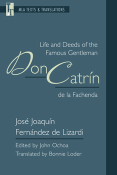 Life and Deeds of the Famous Gentleman Don Catrín de la Fachenda: An MLA Translation (MLA Texts and Translations)
