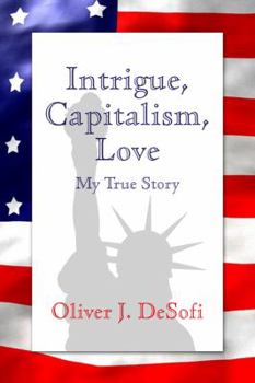 Paperback Intrigue, Capitalism, Love: My True Story Book