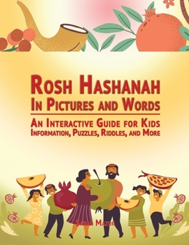 Paperback Rosh Hashanah in Pictures and Words: An Interactive Guide for Kids - Information, Puzzles, Riddles, and More Book