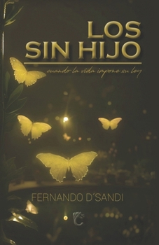 Paperback Los Sin Hijo: cuando la vida impone su ley [Spanish] Book